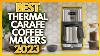 5 Best Thermal Carafe Coffee Makers In 2023