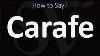 How To Pronounce Carafe Correctly