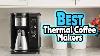 Top 5 Best Thermal Coffee Makers In 2023 Best Thermal Coffee Makers In Usa